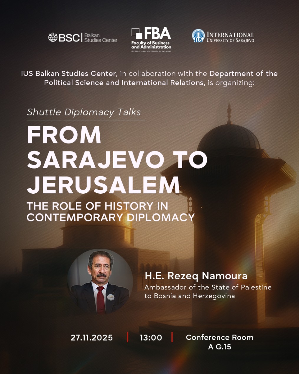 Shuttle Diplomacy Talks: From Sarajevo to Jerusalem: The Role of History in Contemporary Diplomacy